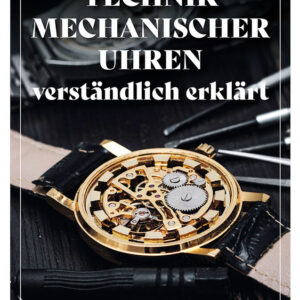 Buch  Die Technik mechanischer Uhren leicht erklärt
