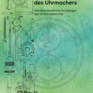 Buch Grundfertigkeiten des Uhrmachers - zweite, aktualisierte Auflage